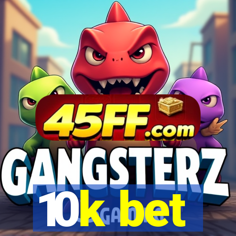 10k bet